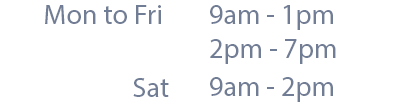 Weekdays 9am-1pm 2pm-7pm, Sat 9am-2pm